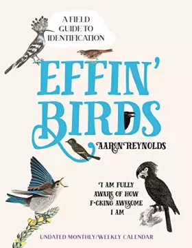 Couverture du produit · Effin' Birds Undated Monthly/Weekly Planner Calendar: A Field Guide to Identification
