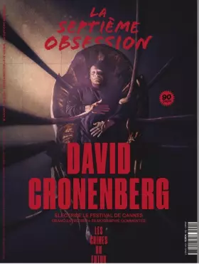 Couverture du produit · La Septième Obsession n°40 : Spécial cannes - David Cronenberg - Mai/Juin 2022