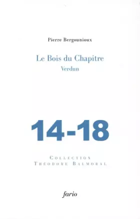 Couverture du produit · Le bois du chapitre: Verdun, 14-18