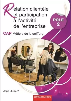 Couverture du produit · Relation clientèle et participation à l'activité de l'entreprise-Pôle 2-CAP coiffure