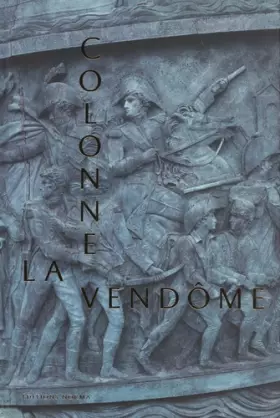 Couverture du produit · La colonne Vendôme: La grande armée de bronze