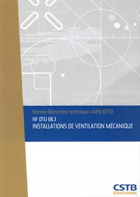 Couverture du produit · NF DTU 68.3 INSTALLATIONS DE VENTILATION MECANIQUE