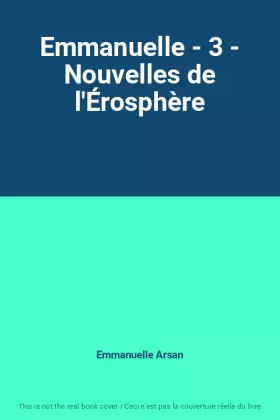 Couverture du produit · Emmanuelle - 3 - Nouvelles de l'Érosphère