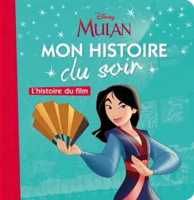 Couverture du produit · MULAN - Mon Histoire du Soir - L'histoire du film - Disney Princesses: Mulan, l'histoire du film