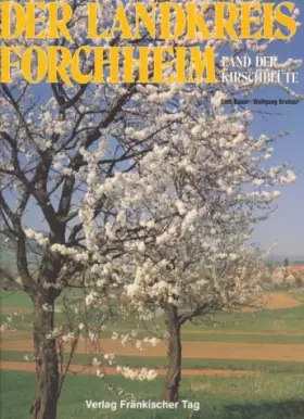 Couverture du produit · Der Landkreis Forchheim. Land der Kirschblüte