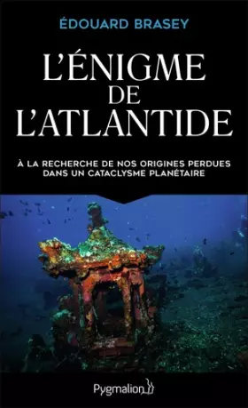 Couverture du produit · L'Enigme de l'Atlantide : A la recherche de nos origines perdues dans un cataclysme planétaire