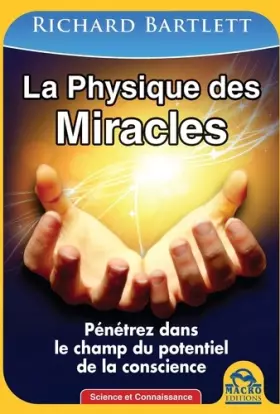 Couverture du produit · La Physique des Miracles Penetrez Dans le Champ du Potentiel de la Conscience