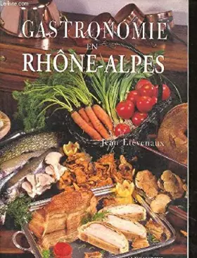 Couverture du produit · GASTRONOMIE EN RHONE ALPES