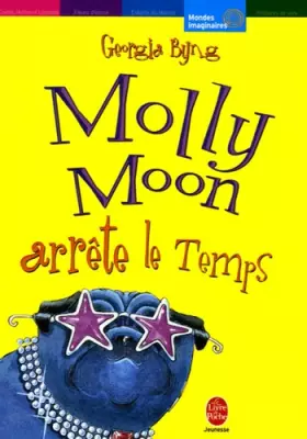 Couverture du produit · Molly Moon, Tome 2 : Molly Moon arrête le Temps