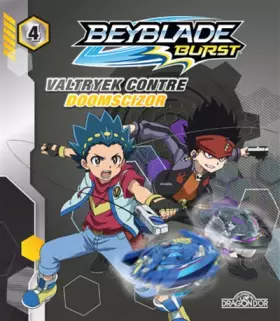Couverture du produit · Beyblade Burst - Album 4 - Valtryek contre Doomscizor (04)