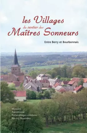 Couverture du produit · Les villages du sentier des maîtres sonneurs: Entre Berry et Bourbonnais