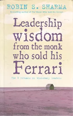 Couverture du produit · Leadership Wisdom From The Monk Who Sold His Ferrari