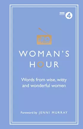 Couverture du produit · Woman's Hour: Words from Wise, Witty and Wonderful Women