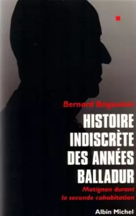 Couverture du produit · Histoire indiscrète des années Balladur