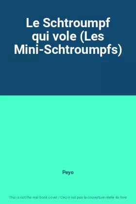 Couverture du produit · Le Schtroumpf qui vole (Les Mini-Schtroumpfs)
