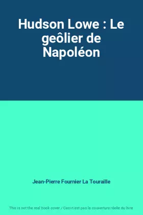 Couverture du produit · Hudson Lowe : Le geôlier de Napoléon