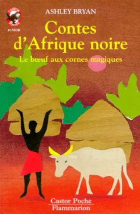 Couverture du produit · CONTES D'AFRIQUE NOIRE. Le boeuf aux cornes magiques