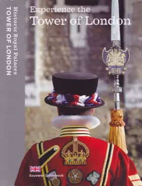 Couverture du produit · Experience the Tower of London: Souvenir Guidebook