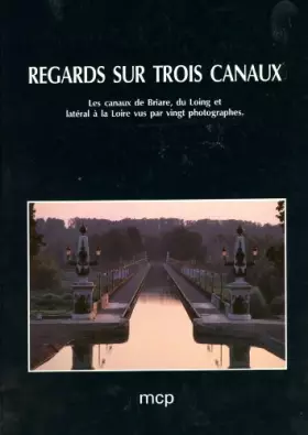 Couverture du produit · Regards Sur Trois Canaux / the Story of Three Canals (French and English Edition)