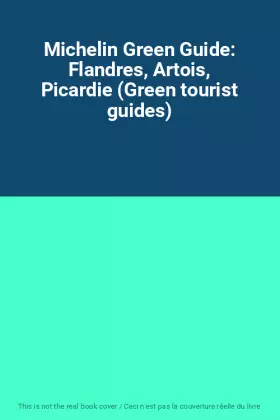 Couverture du produit · Michelin Green Guide: Flandres, Artois, Picardie (Green tourist guides)