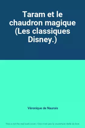 Couverture du produit · Taram et le chaudron magique (Les classiques Disney.)