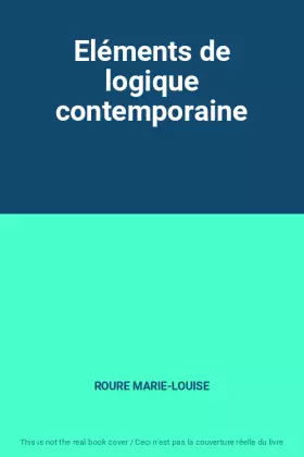 Couverture du produit · Eléments de logique contemporaine