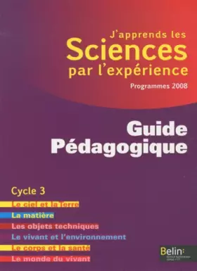 Couverture du produit · J'apprends les Sciences par l'expérience : Guide Pédagogique, Cycle 3
