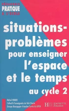 Couverture du produit · Situations-problèmes pour enseigner l'espace et le temps: au cycle 2
