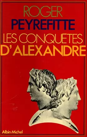 Couverture du produit · Les conquêtes d'Alexandre [Peyrefitte]
