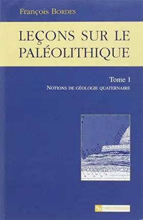 Couverture du produit · Leçons sur le Paléolithique, 1 : Notions de géologie quaternaire