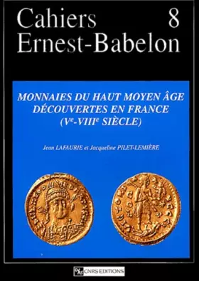 Couverture du produit · Monnaies du haut Moyen Age découvertes en France (Ve - VIIIe siècle)