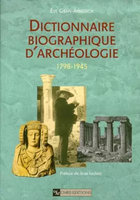 Couverture du produit · Dictionnaire biographique d'archéologie, 1798-1945