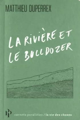 Couverture du produit · La rivière et le bulldozer