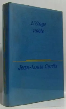 Couverture du produit · L'étage noble / Curtis, Jean-Louis / Réf25362