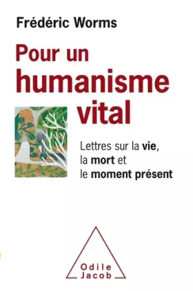 Couverture du produit · Pour un humanisme vital: Lettres sur la vie, la mort et le moment présent