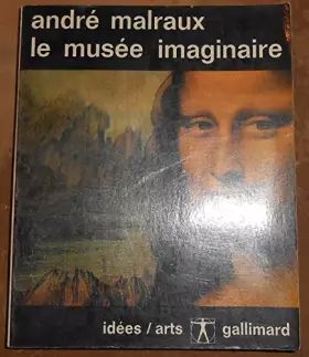 Couverture du produit · Le musée imaginaire - André Malraux - éditions gallimard, coll. idées/art