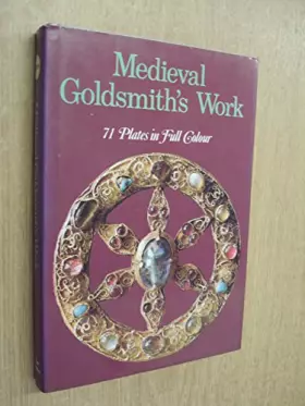 Couverture du produit · Medieval Goldsmith's Work 71 Plates in Full Color