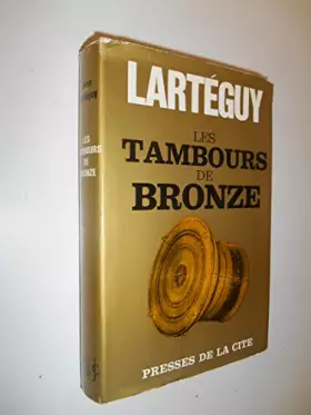 Couverture du produit · Les tambours de bronze / 1965 / Lartéguy, Jean / Réf: 26781