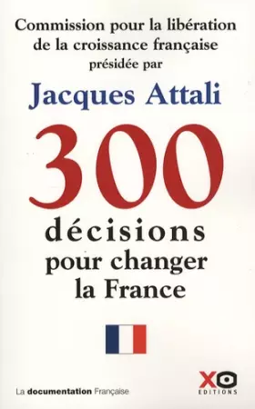 Couverture du produit · 300 DECISIONS POUR CHANGER LA FRANCE