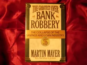Couverture du produit · The Greatest-Ever Bank Robbery: The Collapse of the Savings and Loan Industry