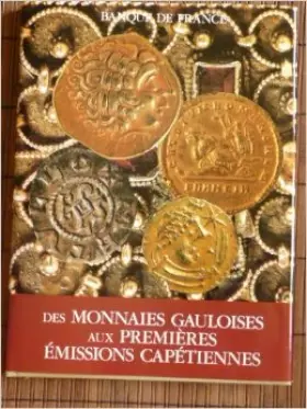 Couverture du produit · Des monnaies gauloises aux premieres emissions capetiennes de Peyret (Sylvie) ( 13 juin 1989 )