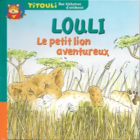 Couverture du produit · Le petit lion Louli, le petit lion aventureux (Titouli)