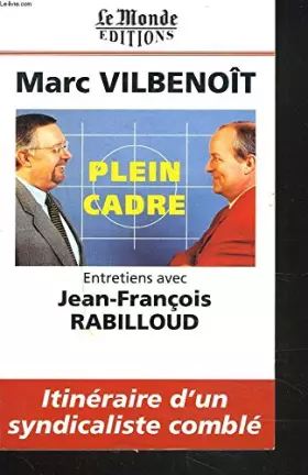 Couverture du produit · Plein cadre : Entretiens avec Jean-François Rabilloud