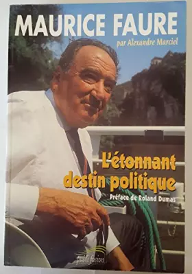 Couverture du produit · Maurice Faure : L'étonnant destin politique
