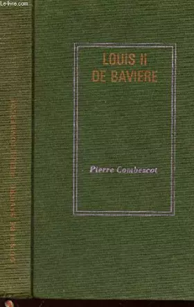 Couverture du produit · LOUIS II DE BAVIERE / COLLECTION "LE CERCLE DU NOUVEAU LIVRE"