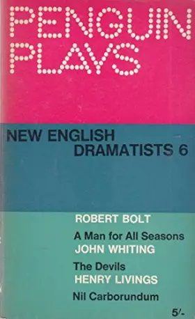 Couverture du produit · New English Dramatists 6: a Man for All Seasons the Devils Nil Carborundum
