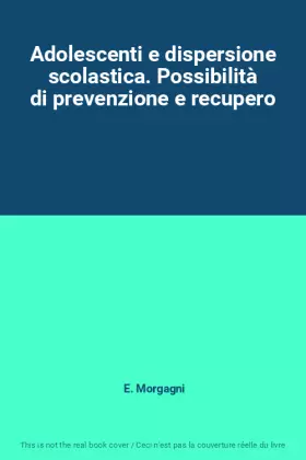 Couverture du produit · Adolescenti e dispersione scolastica. Possibilità di prevenzione e recupero