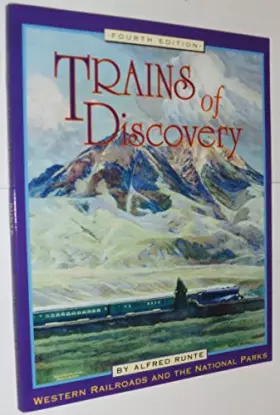 Couverture du produit · Trains of Discovery: Western Railroads and the National Parks/Collector's Guide