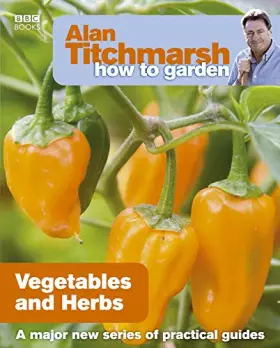 Couverture du produit · Alan Titchmarsh How to Garden: Vegetables and Herbs