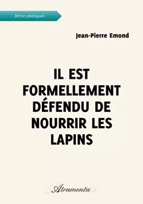 Couverture du produit · Il est formellement défendu de nourrir les lapins